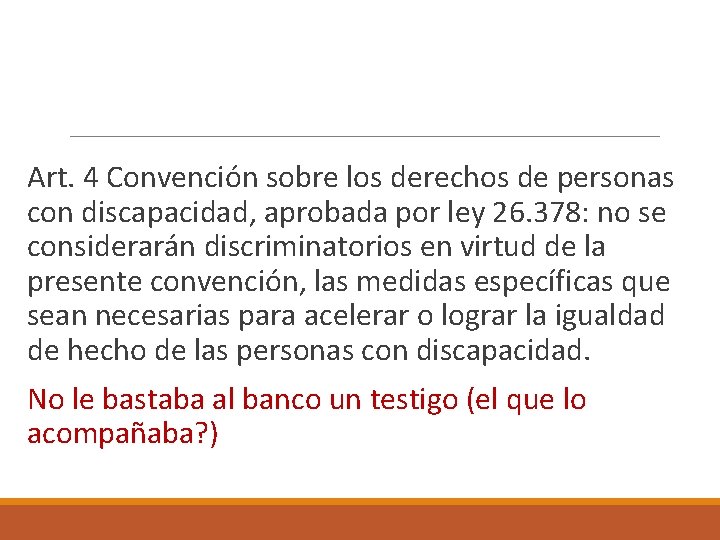  Art. 4 Convención sobre los derechos de personas con discapacidad, aprobada por ley