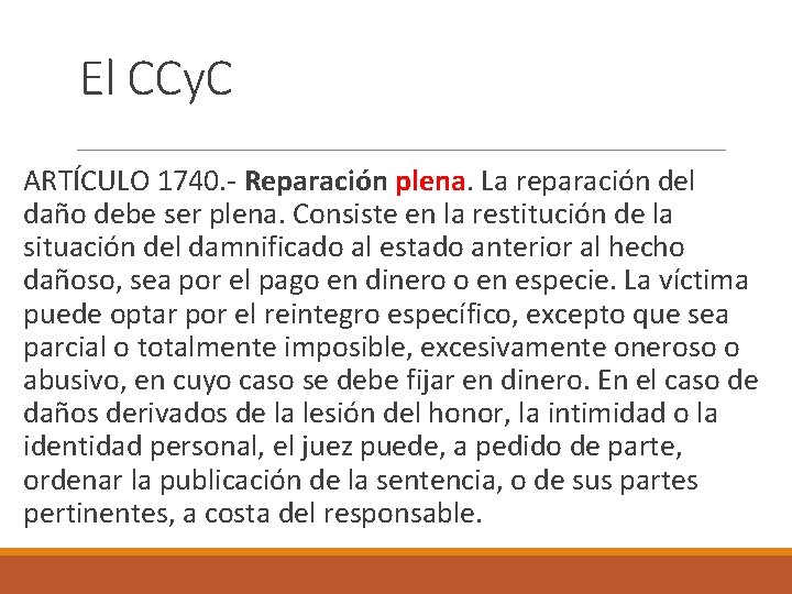 El CCy. C ARTÍCULO 1740. - Reparación plena. La reparación del daño debe ser