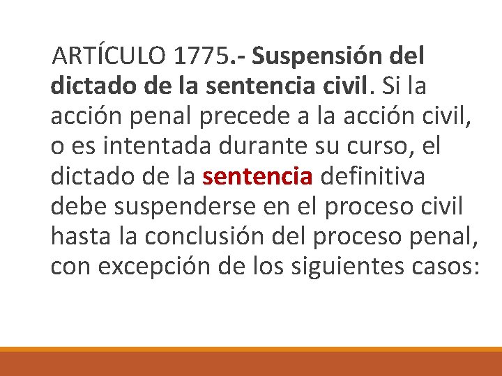  ARTÍCULO 1775. - Suspensión del dictado de la sentencia civil. Si la acción