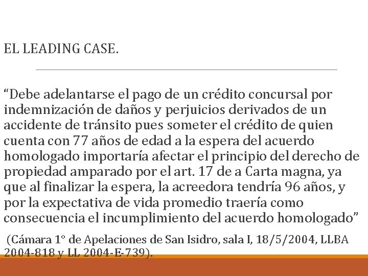  EL LEADING CASE. “Debe adelantarse el pago de un crédito concursal por indemnización