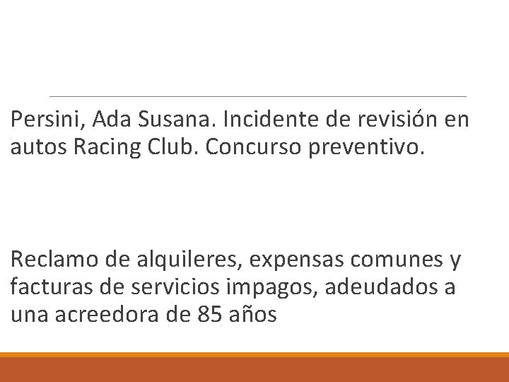 Otro caso de pronto pago en la SCBs As, 17/6/2009 Persini, Ada Susana. Incidente