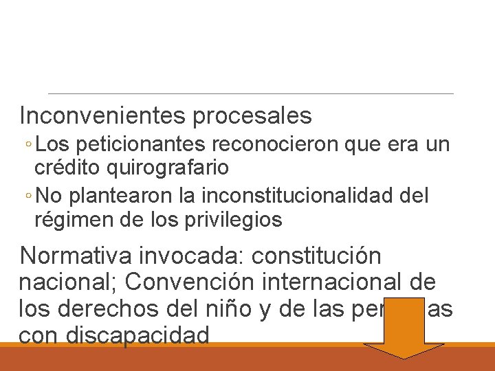  Inconvenientes procesales ◦ Los peticionantes reconocieron que era un crédito quirografario ◦ No