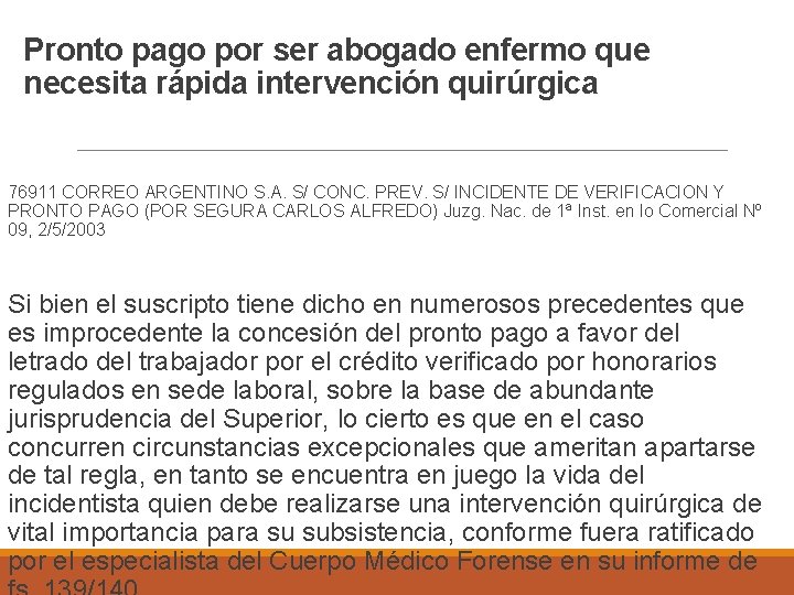 Pronto pago por ser abogado enfermo que necesita rápida intervención quirúrgica 76911 CORREO ARGENTINO