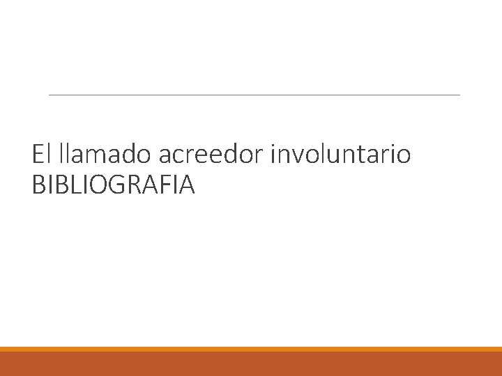 El llamado acreedor involuntario BIBLIOGRAFIA 