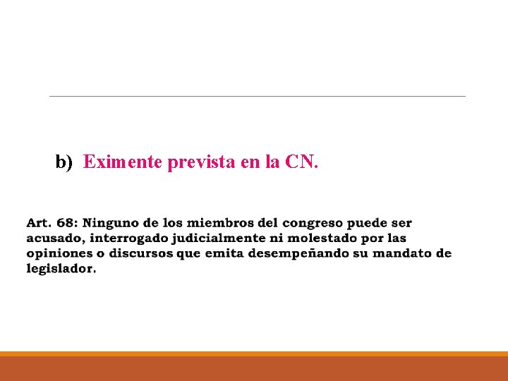 b) Eximente prevista en la CN. 