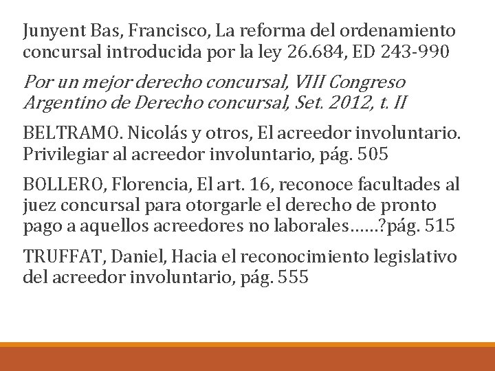  Junyent Bas, Francisco, La reforma del ordenamiento concursal introducida por la ley 26.