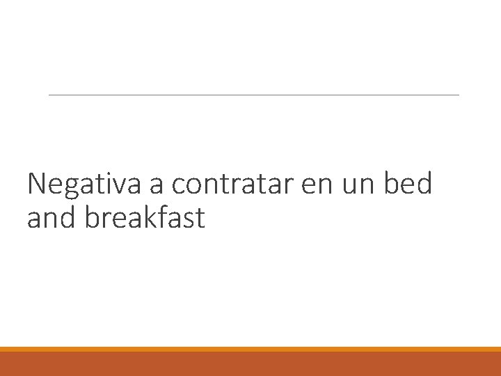 Negativa a contratar en un bed and breakfast 