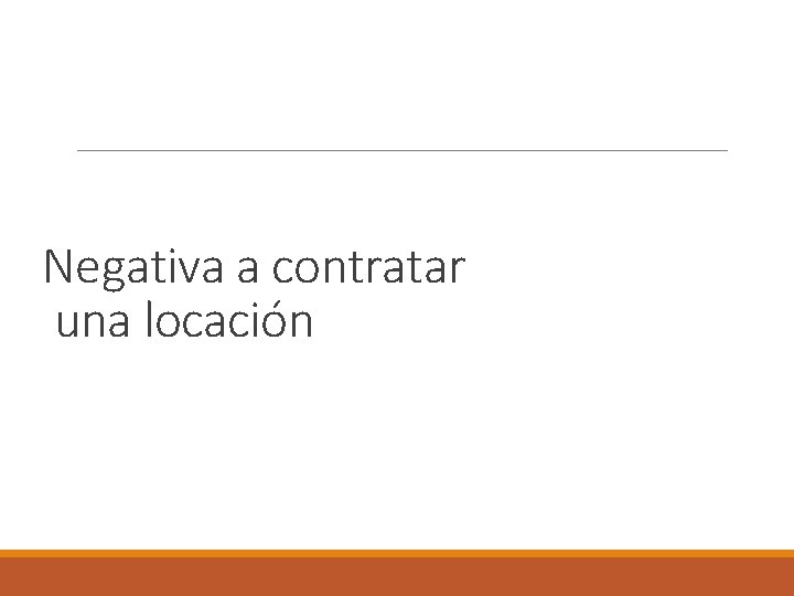 Negativa a contratar una locación 