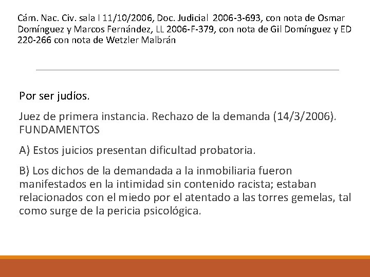 Cám. Nac. Civ. sala I 11/10/2006, Doc. Judicial 2006 -3 -693, con nota de