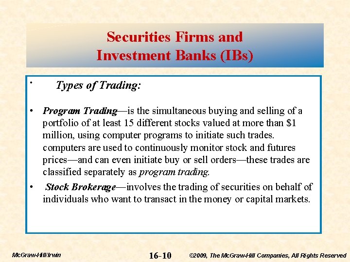 Securities Firms and Investment Banks (IBs) • Types of Trading: • Program Trading—is the