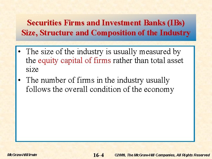 Securities Firms and Investment Banks (IBs) Size, Structure and Composition of the Industry •