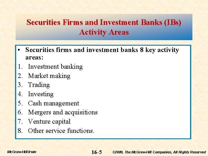 Securities Firms and Investment Banks (IBs) Activity Areas • Securities firms and investment banks