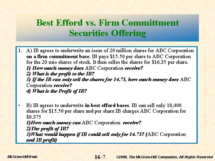 Best Efford vs. Firm Committment Securities Offering 1. A) IB agrees to underwrite an