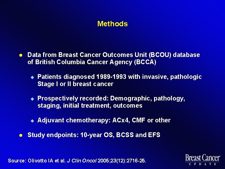 Methods l l Data from Breast Cancer Outcomes Unit (BCOU) database of British Columbia