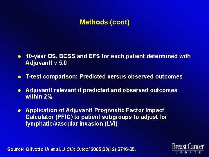 Methods (cont) l 10 -year OS, BCSS and EFS for each patient determined with