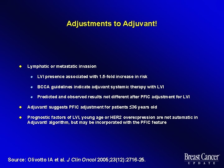 Adjustments to Adjuvant! l Lymphatic or metastatic invasion u LVI presence associated with 1.