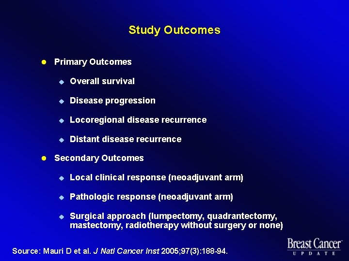 Study Outcomes l l Primary Outcomes u Overall survival u Disease progression u Locoregional