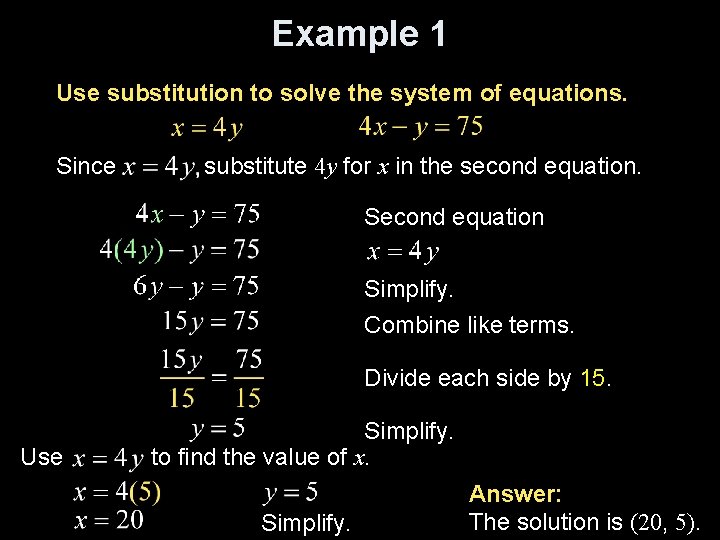 Example 1 Use substitution to solve the system of equations. Since substitute 4 y