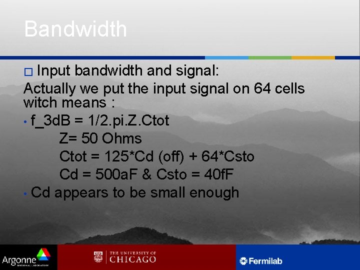 Bandwidth � Input bandwidth and signal: Actually we put the input signal on 64
