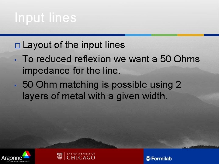 Input lines � Layout • • of the input lines To reduced reflexion we