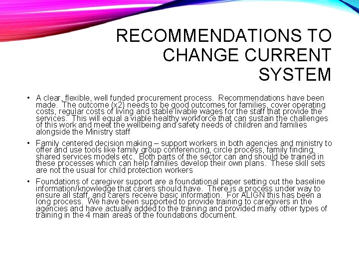 RECOMMENDATIONS TO CHANGE CURRENT SYSTEM • A clear, flexible, well funded procurement process. Recommendations