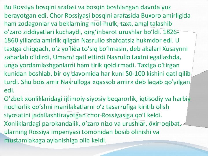 Bu Rossiya bosqini arafasi va bosqin boshlangan davrda yuz berayotgan edi. Chor Rossiyasi bosqini