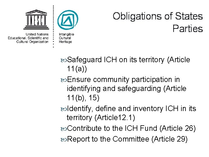 Obligations of States Parties Safeguard ICH on its territory (Article 11(a)) Ensure community participation