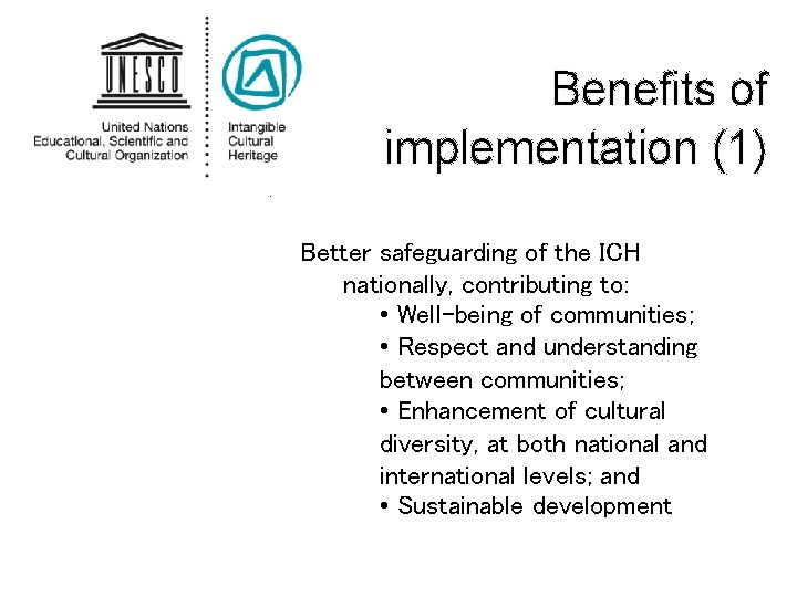Benefits of implementation (1). Better safeguarding of the ICH nationally, contributing to: • Well-being
