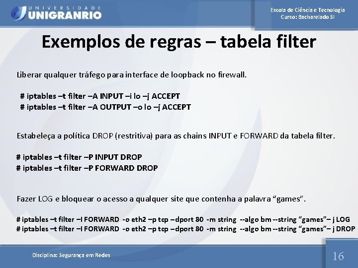 Escola de Ciência e Tecnologia Curso: Bacharelado SI Exemplos de regras – tabela filter