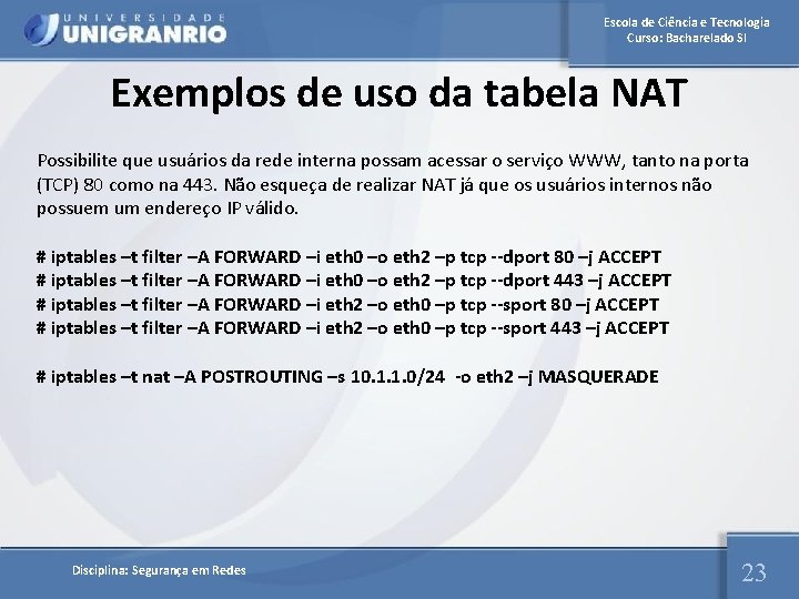 Escola de Ciência e Tecnologia Curso: Bacharelado SI Exemplos de uso da tabela NAT