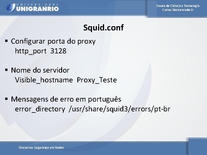 Escola de Ciência e Tecnologia Curso: Bacharelado SI Squid. conf § Configurar porta do