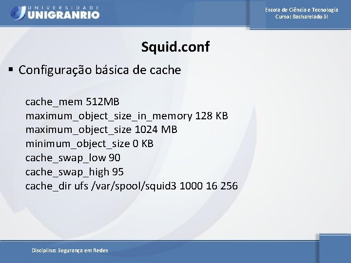 Escola de Ciência e Tecnologia Curso: Bacharelado SI Squid. conf § Configuração básica de