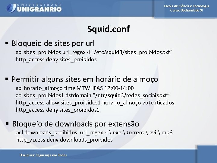 Escola de Ciência e Tecnologia Curso: Bacharelado SI Squid. conf § Bloqueio de sites