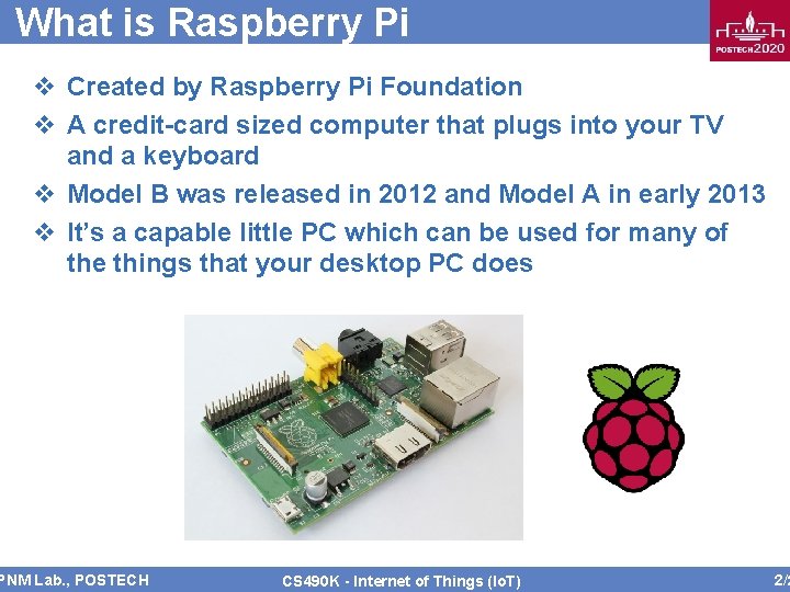 What is Raspberry Pi v Created by Raspberry Pi Foundation v A credit-card sized What is Raspberry Pi v Created by Raspberry Pi Foundation v A credit-card sized