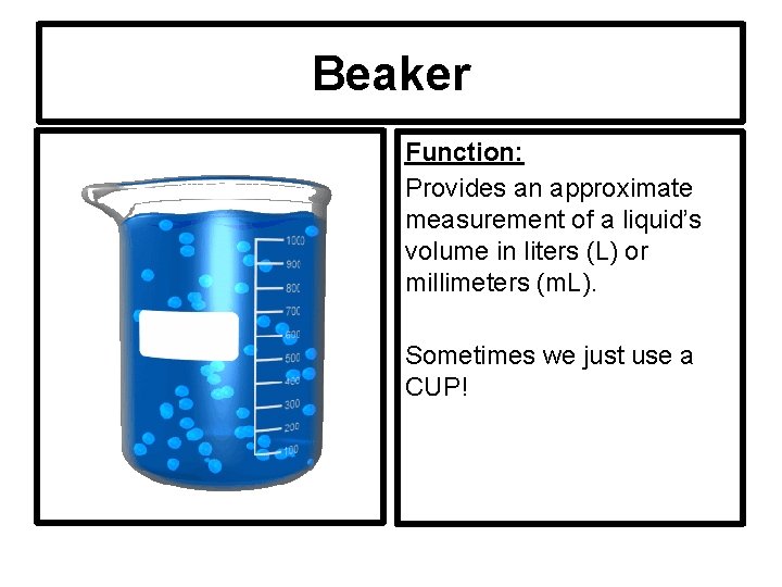 Lab Equipment Introduction Beaker Function Provides an approximate