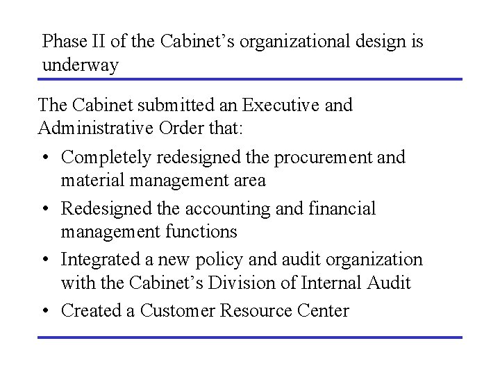 Phase II of the Cabinet’s organizational design is underway The Cabinet submitted an Executive