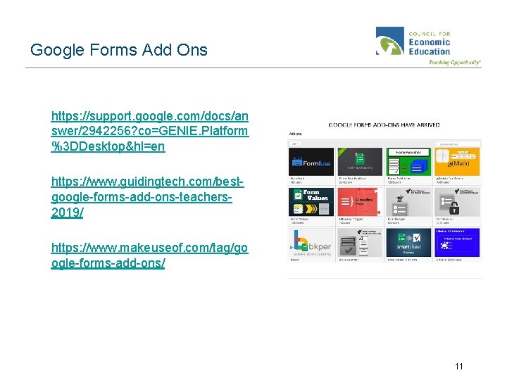 Google Forms Add Ons https: //support. google. com/docs/an swer/2942256? co=GENIE. Platform %3 DDesktop&hl=en https: