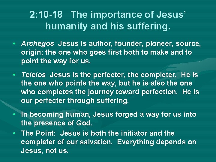2: 10 -18 The importance of Jesus’ humanity and his suffering. • Archegos Jesus