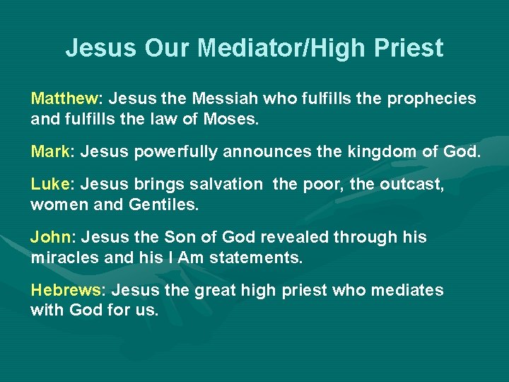 Jesus Our Mediator/High Priest Matthew: Jesus the Messiah who fulfills the prophecies and fulfills