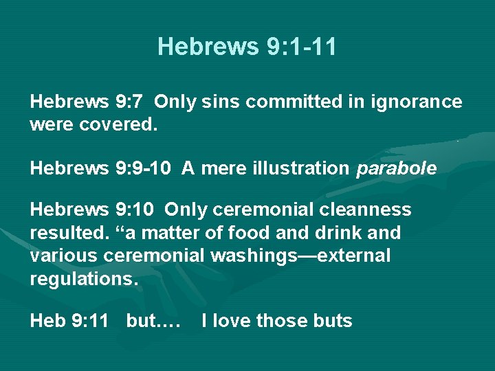 Hebrews 9: 1 -11 Hebrews 9: 7 Only sins committed in ignorance were covered.