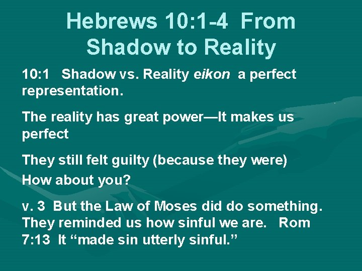 Hebrews 10: 1 -4 From Shadow to Reality 10: 1 Shadow vs. Reality eikon