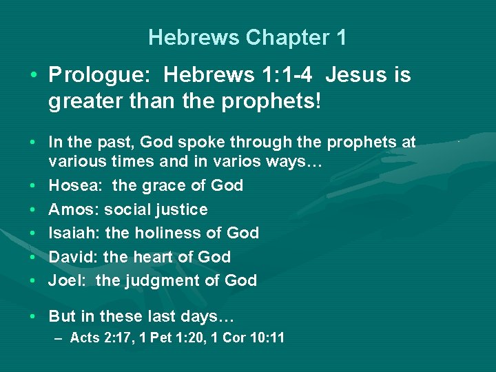 Hebrews Chapter 1 • Prologue: Hebrews 1: 1 -4 Jesus is greater than the