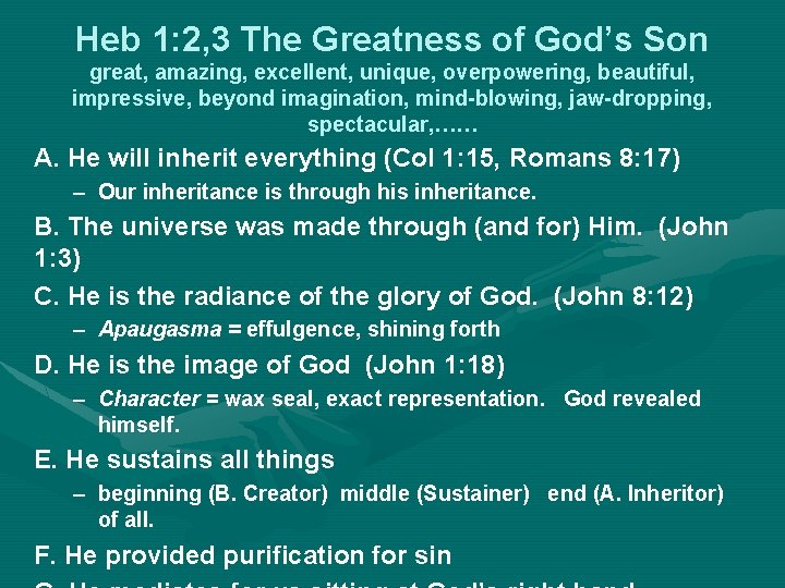 Heb 1: 2, 3 The Greatness of God’s Son great, amazing, excellent, unique, overpowering,