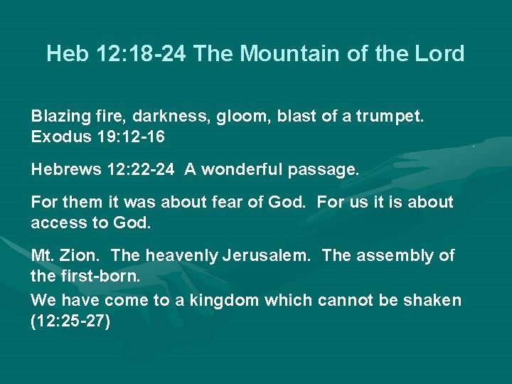Heb 12: 18 -24 The Mountain of the Lord Blazing fire, darkness, gloom, blast