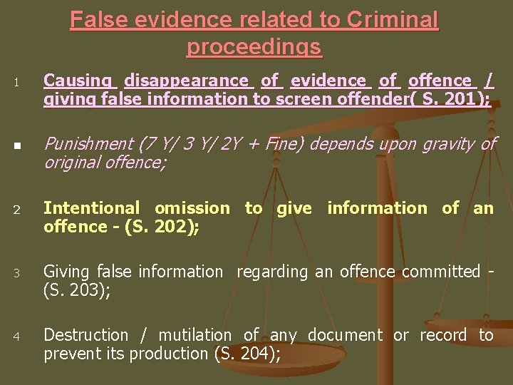 False evidence related to Criminal proceedings 1 n Causing disappearance of evidence of offence