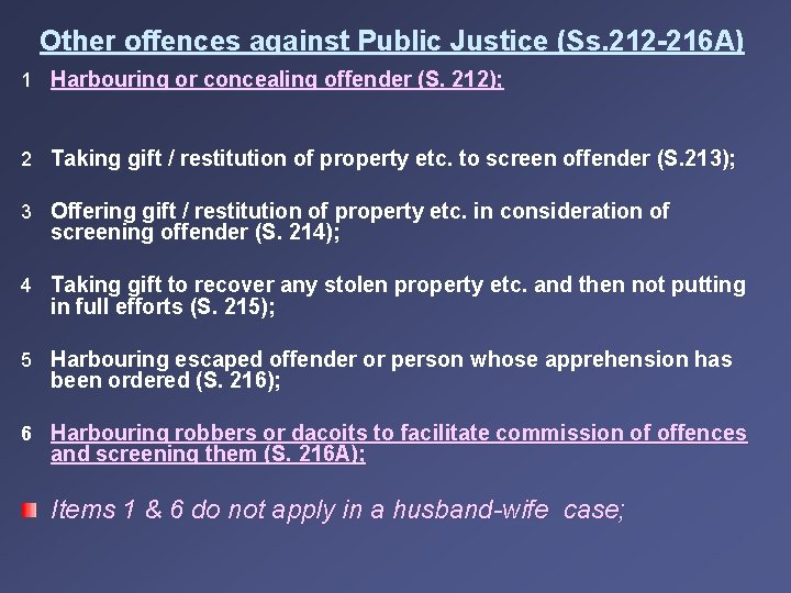 Other offences against Public Justice (Ss. 212 -216 A) 1 Harbouring or concealing offender