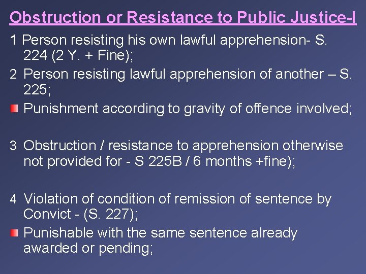 Obstruction or Resistance to Public Justice-I 1 Person resisting his own lawful apprehension- S.