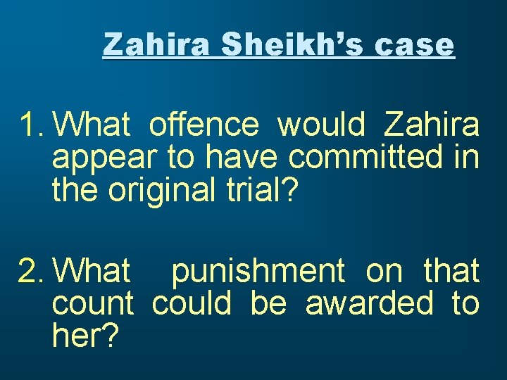 Zahira Sheikh’s case 1. What offence would Zahira appear to have committed in the