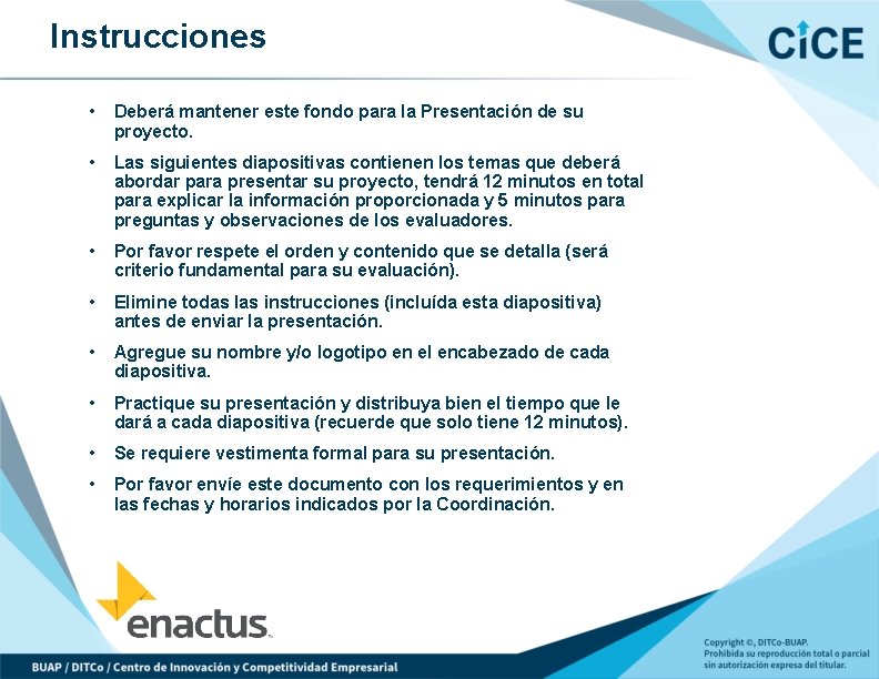 Instrucciones • Deberá mantener este fondo para la Presentación de su proyecto. • Las