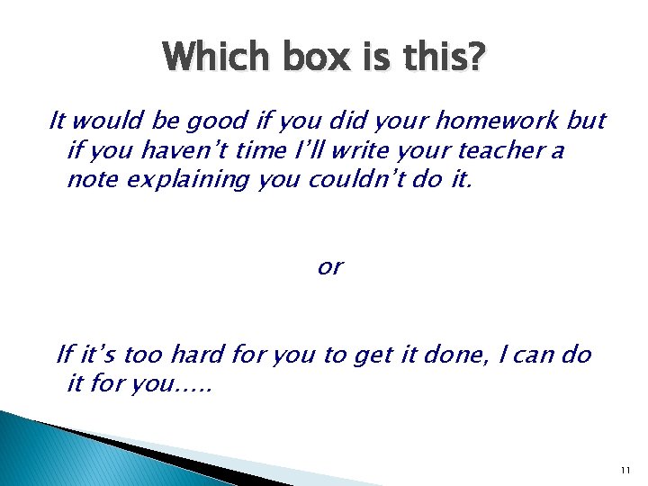 Which box is this? It would be good if you did your homework but